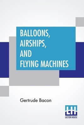 bokomslag Balloons, Airships, And Flying Machines