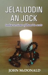 bokomslag Jelaluddin an Jock: tanka versions of Rumi in scots