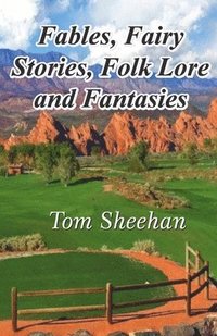 bokomslag Fables, Fairy Stories, Folk Lore and Fantasies