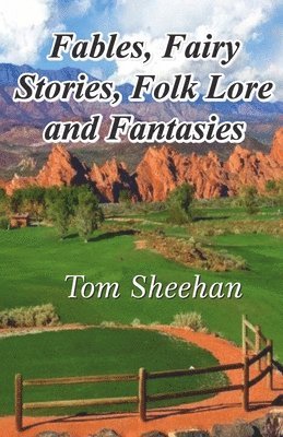 Fables, Fairy Stories, Folk Lore and Fantasies 1