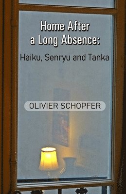 Home After a Long Absence: Haiku, Senryu and Tanka 1