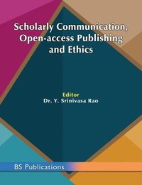 bokomslag Scholarly Communication, Open-access Publishing and Ethics