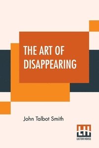 bokomslag The Art Of Disappearing