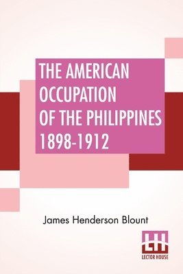 bokomslag American Occupation Of The Philippines 1898-1912