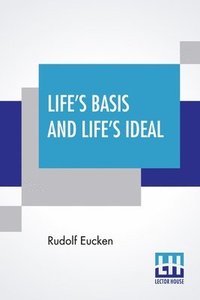 bokomslag Life's Basis And Life's Ideal