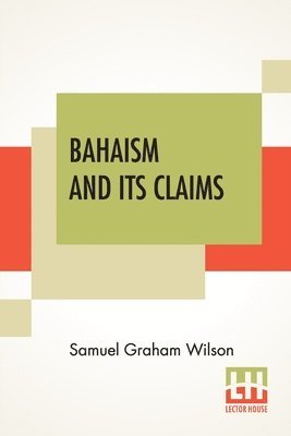 bokomslag Bahaism And Its Claims
