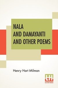 bokomslag Nala And Damayanti And Other Poems