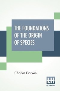 bokomslag The Foundations Of The Origin Of Species