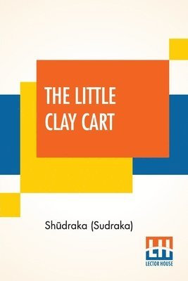 Shūdraka (Sudraka), Shūdraka (Sudraka), Shudraka (Sudraka),, Sh¿draka (Sudraka) - Little Clay Cart, Häftad