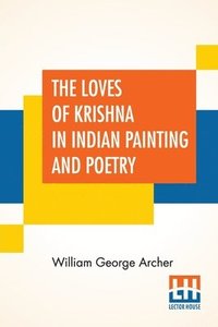 bokomslag Loves Of Krishna In Indian Painting And Poetry