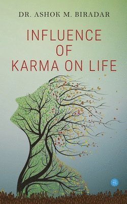 Influence of Karmas ( action) on life 1