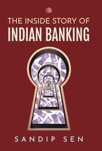 bokomslag INSIDE STORY OF INDIAN BANKING