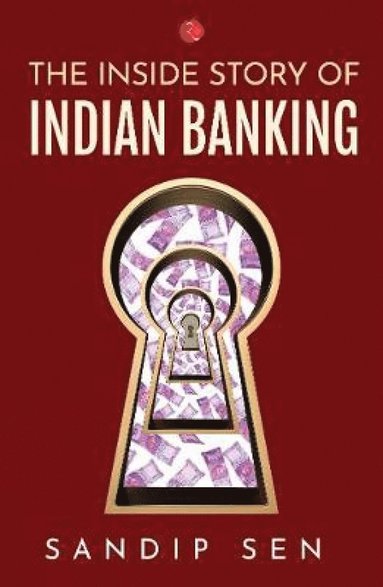 bokomslag INSIDE STORY OF INDIAN BANKING