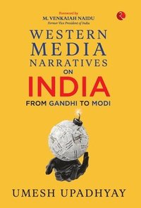 bokomslag Western Media Narratives on India: From Gandhi to Modi