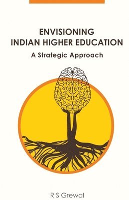 Envisioning Indian Higher Education 1