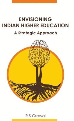 Envisioning Indian Higher Education 1