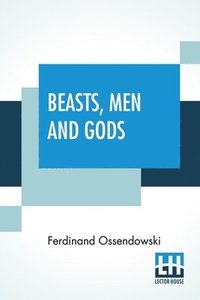 bokomslag Beasts, Men And Gods