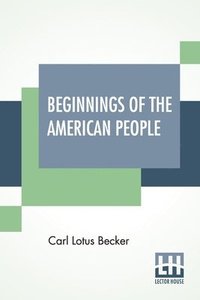 bokomslag Beginnings Of The American People