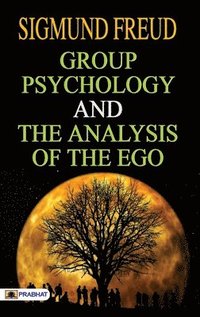 bokomslag Group Psychology and the Analysis of the EGO