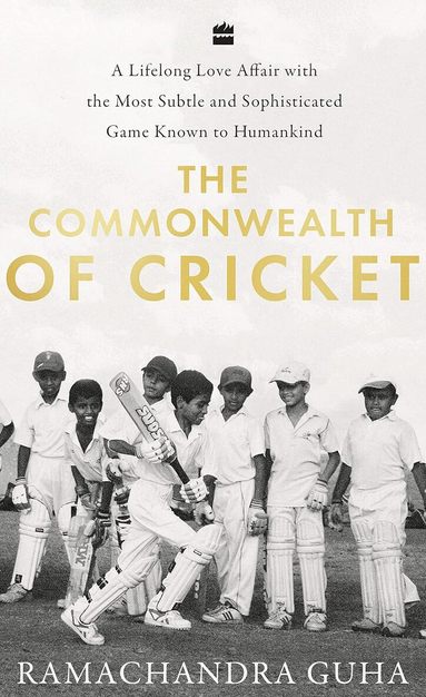 Ramachandra Guha - Commonwealth of Cricket, Inbunden