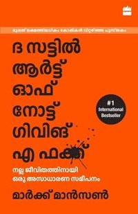 bokomslag The Subtle Art Of Not Giving A F*ck (Malayalam)