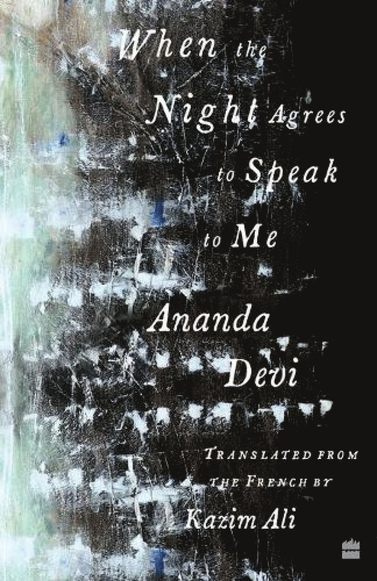 Ananda Devi, Kazim Ali - When The Night Agrees To Speak To Me, Häftad