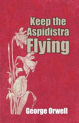 George Orwell, Richard E. Grant - Keep the Aspidistra Flying, Häftad