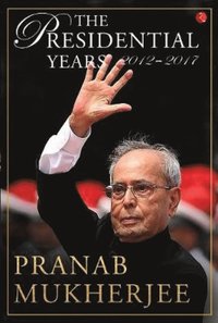 bokomslag presidential years 2012 - 2017