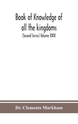 Book of knowledge of all the kingdoms, lands, and lordships that are in the world, and the arms and devices of each land and lordship, or of the kings and lords who possess them (Second Series) 1