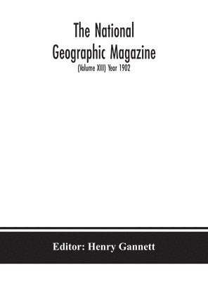 bokomslag National geographic Magazine (Volume XIII) Year 1902