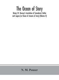 bokomslag The ocean of story, being C.H. Tawney's translation of Somadeva's Katha sarit sagara (or Ocean of streams of story) (Volume II)