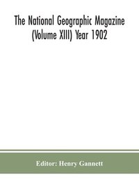 bokomslag National geographic Magazine (Volume XIII) Year 1902