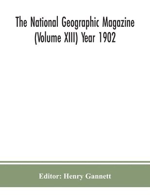 bokomslag National geographic Magazine (Volume XIII) Year 1902
