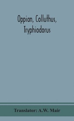 Oppian, Colluthus, Tryphiodorus 1