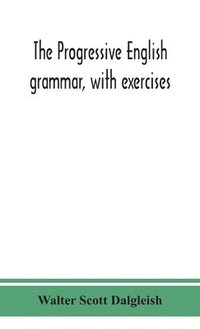 bokomslag progressive English grammar, with exercises