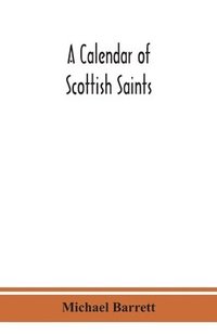 bokomslag A calendar of Scottish saints