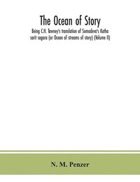 bokomslag The ocean of story, being C.H. Tawney's translation of Somadeva's Katha sarit sagara (or Ocean of streams of story) (Volume II)