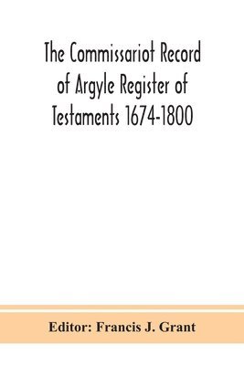 Commissariot Record of Argyle Register of Testaments 1674-1800