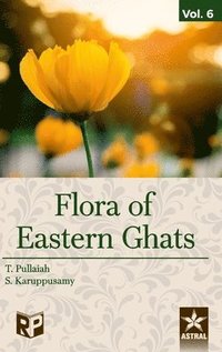 bokomslag Flora of Eastern Ghats Vol 6
