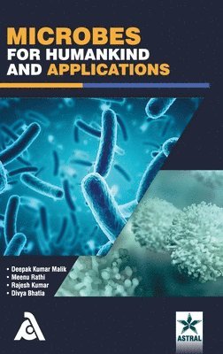 Deepak Kumar Malik - Microbes for Humankind and Applications, Inbunden