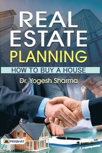 bokomslag Real Estate Planning How to Buy a House