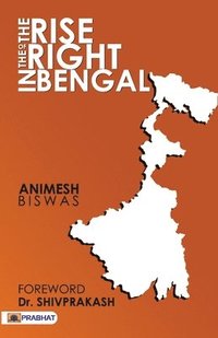 bokomslag The Rise of the Right in Bengal