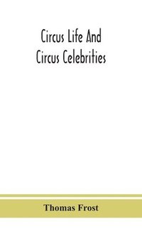 bokomslag Circus life and circus celebrities