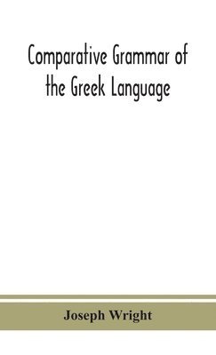 bokomslag Comparative grammar of the Greek language