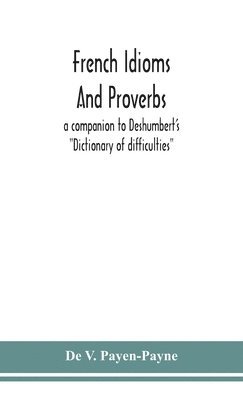 de V Payen-Payne - French idioms and proverbs, Inbunden