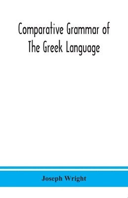 bokomslag Comparative grammar of the Greek language