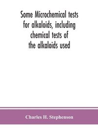 bokomslag Some microchemical tests for alkaloids, including chemical tests of the alkaloids used