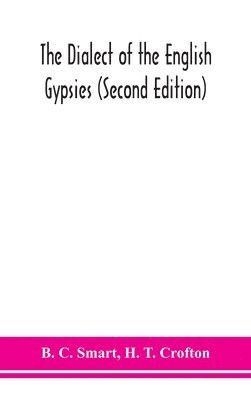 The dialect of the English gypsies (Second Edition) 1