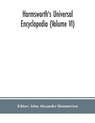 bokomslag Harmsworth's Universal encyclopedia (Volume VI)