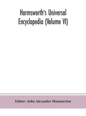 bokomslag Harmsworth's Universal encyclopedia (Volume VI)